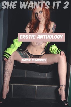 She Wants It 2 (Erotic Anthology) (eBook, ePUB) - Cummings, Amber