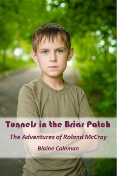 Tunnels in the Briar Patch (The Adventures of Roland McCray) (eBook, ePUB) - Coleman, Blaine