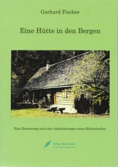 Eine Hütte in den Bergen - Fischer, Gerhard