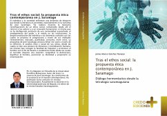 Tras el ethos social: la propuesta ética contemporánea en J. Saramago - Sánchez Naranjo, Jaime Alonso