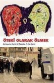 Öteki Olarak Ölmek Öteki Olarak Ölmek