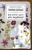 Yeniden Dogmak Icin Bir Bitki Cayi Alir miydiniz