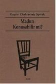 Madun Konusabilir Mi