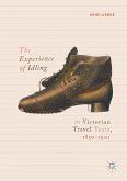 The Experience of Idling in Victorian Travel Texts, 1850–1901 (eBook, PDF)