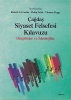 Cagdas Siyaset Felsefesi Kilavuzu - E. Goodin, Robert; Pettit, Philip; Pogge, Thomas