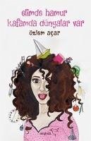 Cover Elimde Hamur Kafamda Dünyalar Var