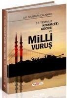 15 Temmuz Kiyam et Gecesi ve Milli Vurus - Caliskan, Mustafa