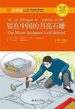 The Moon Sculpture Left Behind - Chinese Breeze Graded Reader, Level 3: 750 Words Level - Yuehua, Liu; Chengzhi, Chu