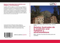 Relatos ilustrados de la tradición oral indígena y afrocolombiana - Llerena García, Ernesto;Gómez Villera, Jhina Luz;Maussa, Vera Cruz