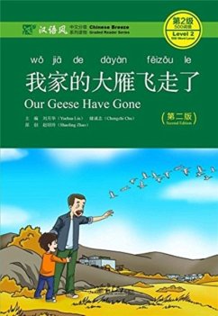 Our Geese Have Gone - Chinese Breeze Graded Reader, Level 2: 500 Words Level - Yuehua, Liu; Chengzhi, Chu