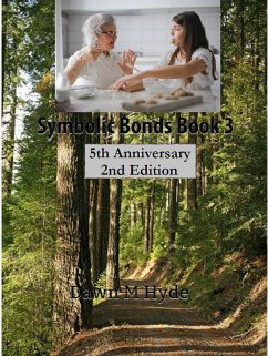 Symbolic Bonds Book 3 2nd Edition (eBook, ePUB) - Hyde, Dawn M