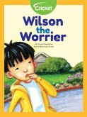 Wilson the Worrier (eBook, PDF) Wilson the Worrier (eBook, PDF)
