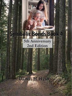 Symbolic Bonds Book 4 2nd Edition (eBook, ePUB) - Hyde, Dawn M