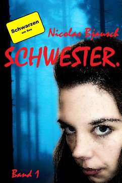 Schwester. (eBook, ePUB) - Bjausch, Nicolas