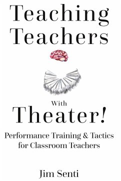 Teaching Teachers With Theater! - Senti, Jim