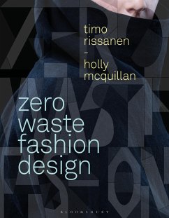Zero Waste Fashion Design - Rissanen, Timo (University of Technology Sydney, Australia); McQuillan, Holly (University of Boras, Sweden)