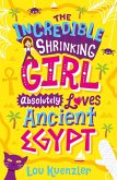 Incredible Shrinking Girl Absolutely Loves Ancient Egypt (eBook, ePUB) Incredible Shrinking Girl Absolutely Loves Ancient Egypt (eBook, ePUB)