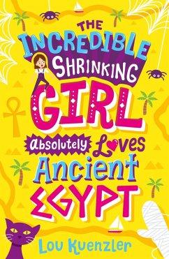 Cover Incredible Shrinking Girl Absolutely Loves Ancient Egypt (eBook, ePUB)