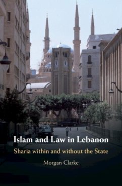 Islam and Law in Lebanon (eBook, PDF) - Clarke, Morgan
