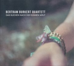 Die Suche Nach Der Eigenen Welt - Burkert,Bertram Quartett