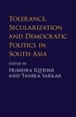 Tolerance, Secularization and Democratic Politics in South Asia (eBook, PDF)