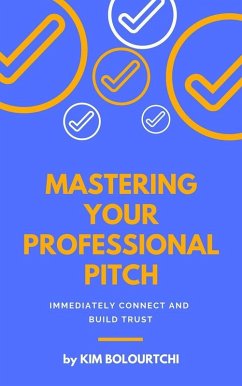 Mastering Your Professional Pitch (Professional Development Series, #2) (eBook, ePUB) - Bolourtchi, Kim
