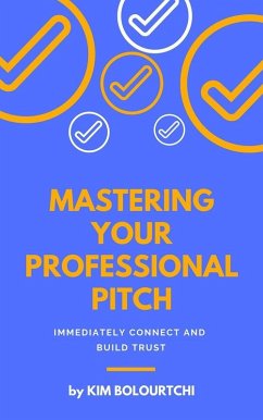 Mastering Your Professional Pitch (Professional Development Series, #2) (eBook, ePUB) - Bolourtchi, Kim