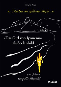 „... Mädchen von goldenem Körper ...“. „Das Girl von Ipanema“ als Seelenbild (eBook, ePUB) - Krapp, Manfred