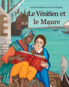 Le Vénitien et le Maure (eBook, ePUB) - Giafaglione, Isabelle; Magellan, Marie