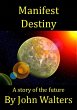 Manifest Destiny: A Story of the Future... - Bild 1