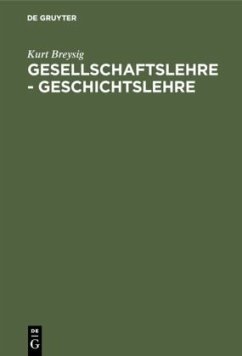 Gesellschaftslehre - Geschichtslehre - Breysig, Kurt