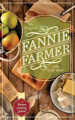 The Original Fannie Farmer 1896 Cookbook - Farmer, Fannie Merritt