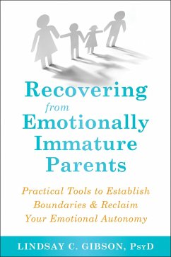 Recovering from Emotionally Immature Parents - Gibson, Lindsay C