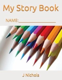 My Story Book: Name: ____________________ - Nichols, J.