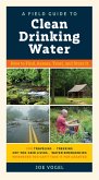 A Field Guide to Clean Drinking Water