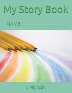 My Story Book: Name: ____________________ - Nichols, J.