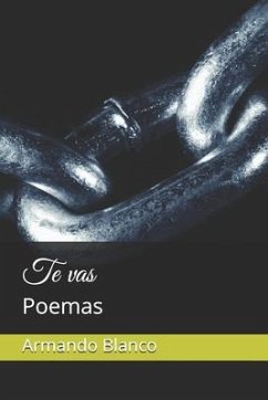 Te vas: Poemas - Blanco, Armando Blanco