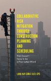 Collaborative Risk Mitigation Through Construction Planning and Scheduling