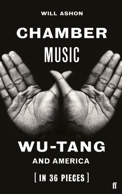 Chamber Music: Wu-Tang and America (in 36 Pieces) - Ashon, Will