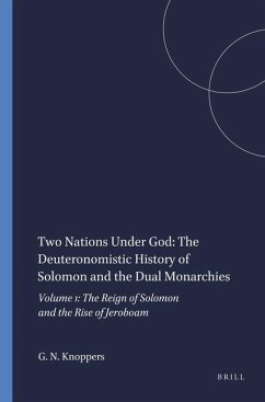 Two Nations Under God: The Deuteronomistic History of Solomon and the Dual Monarchies: Volume 1: The Reign of Solomon and the Rise of Jeroboam - Knoppers, Gary N.