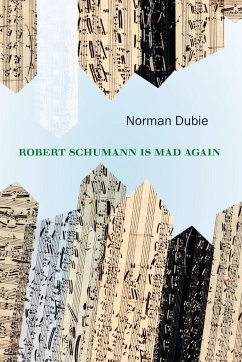 Robert Schumann Is Mad Again - Dubie, Norman