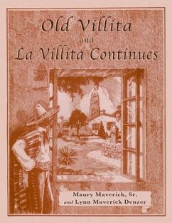 Old Villita and La Villita Continues - Denzer, Lynn Maverick; Maverick, Maury