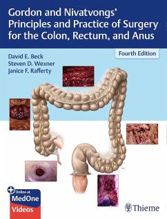 Gordon and Nivatvongs' Principles and Practice of Surgery for the Colon, Rectum, and Anus - Beck, David E.;Wexner, Steven D.;Rafferty, Janice F.