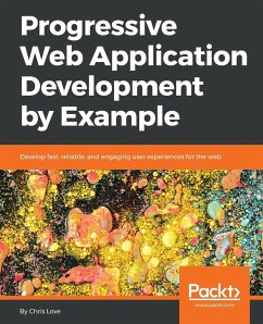Progressive Web Application Development by Example - Love, Chris