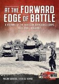 At the Forward Edge of Battle - A History of the Pakistan Armoured Corps 1938-2016: Volume 1