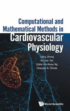 COMPUTATIONAL & MATH METHODS IN CARDIOVASCULAR PHYSIOLOGY - Liang Zhong, Ru San Tan Eddie Yin Kwee