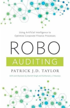 Robo-Auditing: Using Artificial Intelligence to Optimize Corporate Finance Processes - Taylor, Patrick J. D.