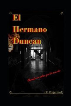 El Hermano Duncan: Cuando No Sabes Qué Te Acecha... - Ruggiero, Elo