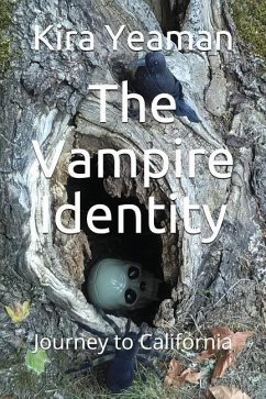 The Vampire Identity: Journey to California - Yeaman, Kira