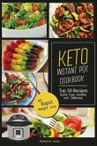 Keto Instant Pot Cookbook: Top 50 Recipes Quick, Easy, Healthy and Delicious; For Rapid Weight Loss